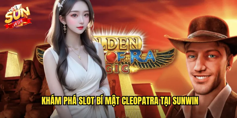 Khám Phá Slot Bí Mật Cleopatra Tại Sunwin