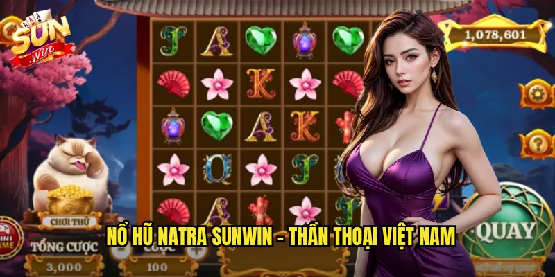 Nổ Hũ Natra Sunwin - Thần Đồng Tam Thái Tử Trao Hũ Vàng 2 Nổ Hũ Natra Sunwin - Thần Thoại Việt Nam