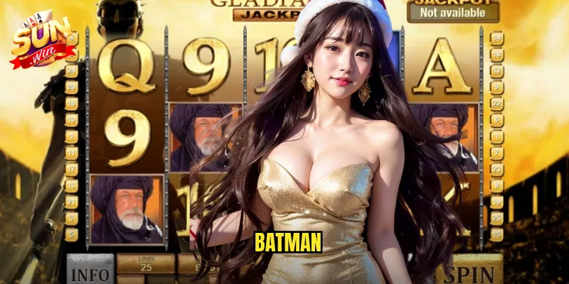 Batman Sunwin - Hiệp Sĩ Bóng Đêm Mang Jackpot Khủng 1 Batman