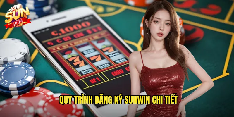 Quy trình đăng ký Sunwin chi tiết