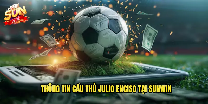 Thông Tin Cầu Thủ Julio Enciso Tại Sunwin