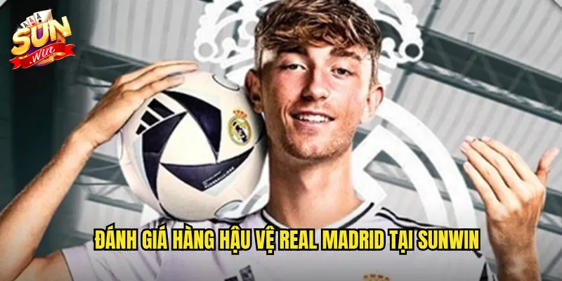 Hậu Vệ Real Sunwin - Đặt Cược Vào Hàng Thủ Thiên Hà 2 Đánh Giá Hàng Hậu Vệ Real Madrid Tại Sunwin