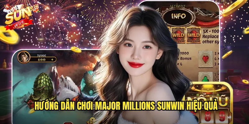 Major Millions Sunwin - Slot Quân Đội Với Giải Thưởng Khổng Lồ 3 Hướng Dẫn Chơi Major Millions Sunwin Hiệu Quả